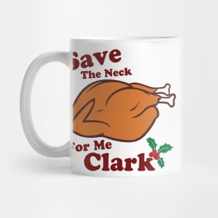 Save The Neck For Me Clark Mug